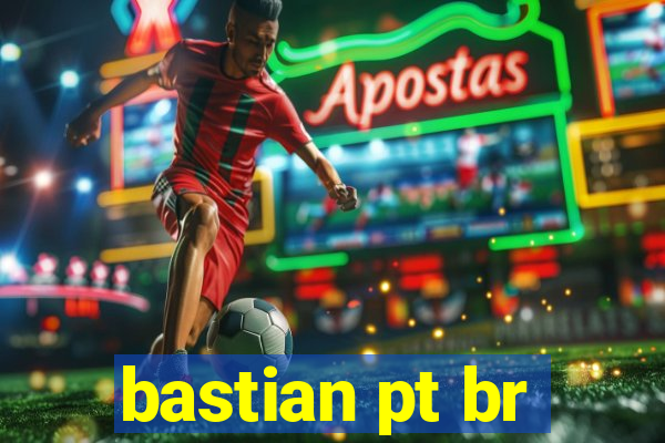 bastian pt br